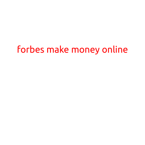 How to Make Money Online: The Ultimate Guide to Forbes' Top Earning Strategies