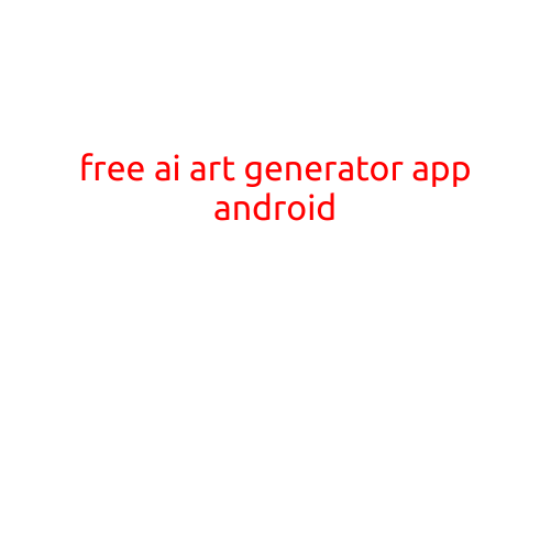 Free AI Art Generator App for Android: Unlock Your Creativity