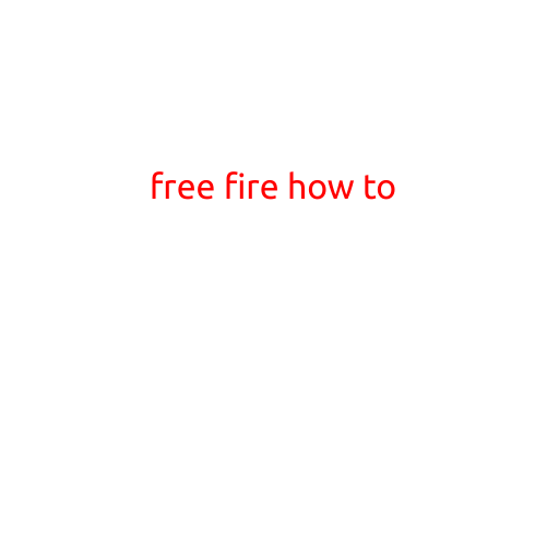 Free Fire How-To: Mastering the Game