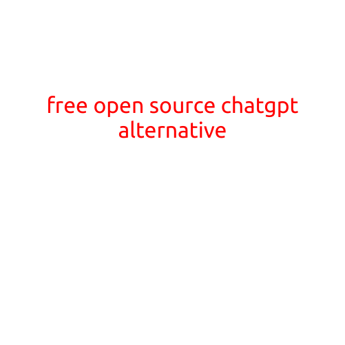 Free Open Source ChatGPT Alternative: Explore the Best Options