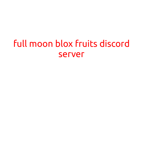 Full Moon Blox Fruits Discord Server: A Community of Enthusiasts