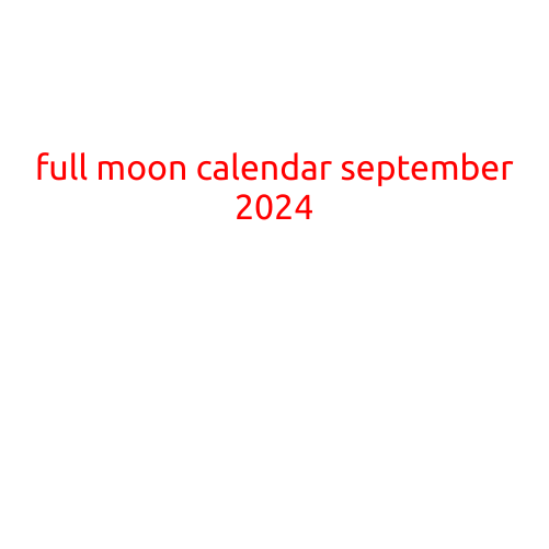 Full Moon Calendar September 2024