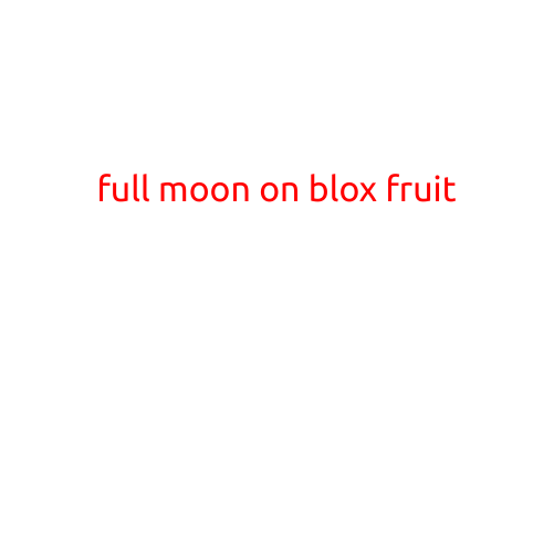 Full Moon on Blox Fruit: A Rare Occurrence in the World of Prima Garnet