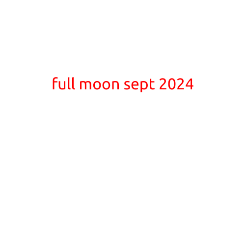 The Full Moon in September 2024: A Celestial Spectacle