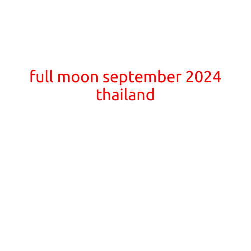 Full Moon September 2024 in Thailand: A Night to Remember