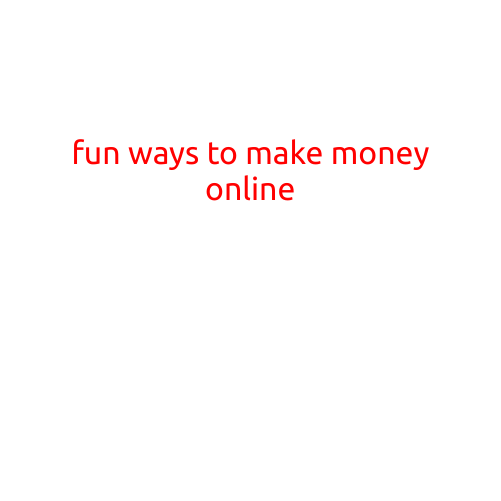 Fun Ways to Make Money Online