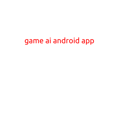 Game AI Android App: The Future of Mobile Gaming