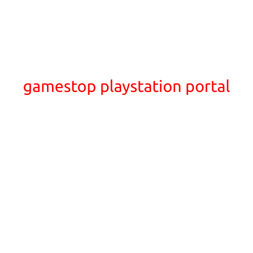 GameStop PlayStation Portal: Revolutionizing the Gaming Experience