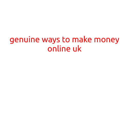 Genuine Ways to Make Money Online UK