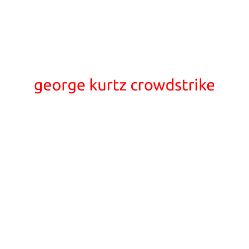 George Kurtz: The Cybersecurity Pioneer Behind CrowdStrike