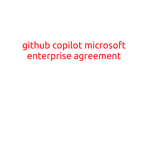 GitHub Copilot: Unlocking the Power of AI-Powered Pair Programming with a Microsoft Enterprise Agreement