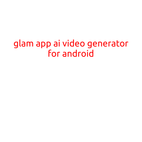 Glam App: AI Video Generator for Android