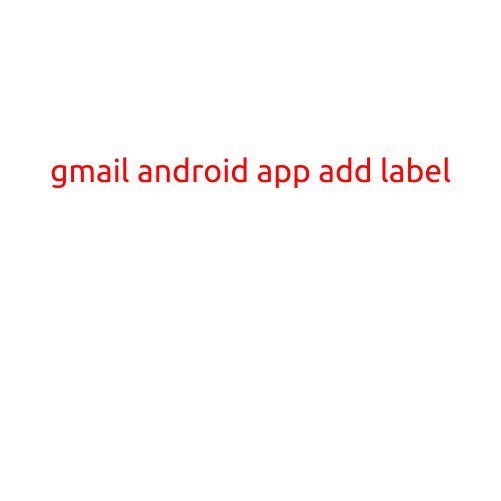 How to Add a Label in the Gmail Android App