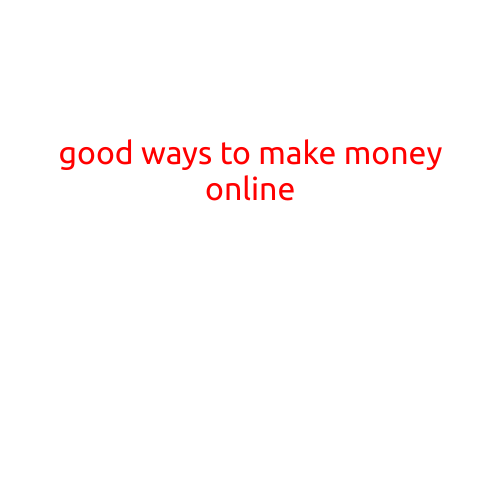 Good Ways to Make Money Online