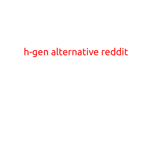 H-Gen Alternative Reddit: Top Subreddits for H-Gens to Explore