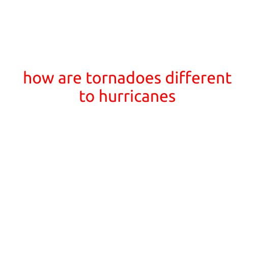 How Are Tornadoes Different to Hurricanes?