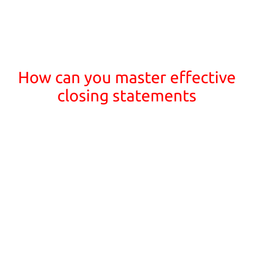 How Can You Master Effective Closing Statements?