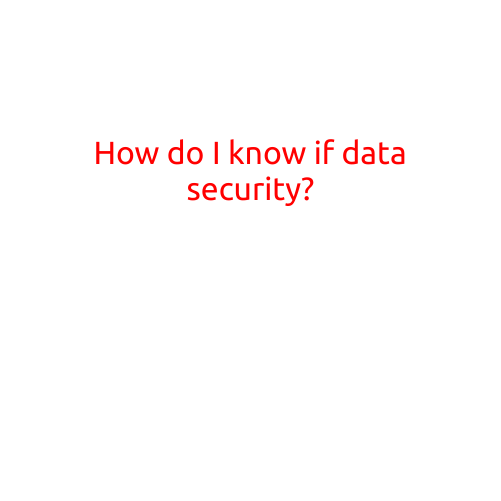 How Do I Know If Data Security Is In Place?