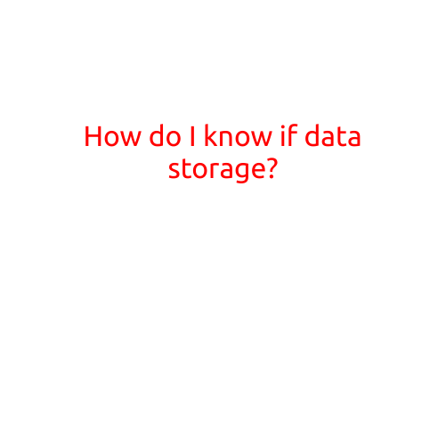 How Do I Know If I Need Data Storage?