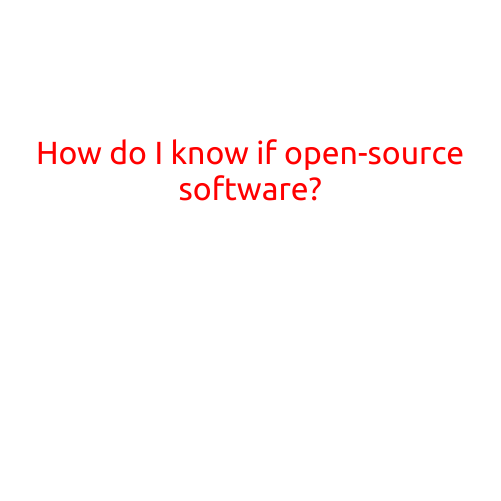 How Do I Know if Software is Open-Source?