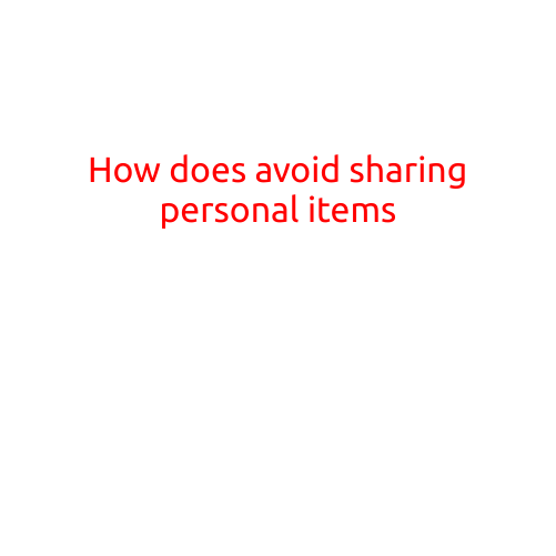 How to Avoid Sharing Personal Items