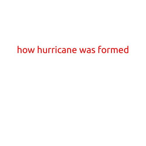 How Hurricane was Formed