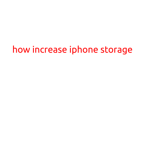 How to Increase iPhone Storage: Tips and Tricks