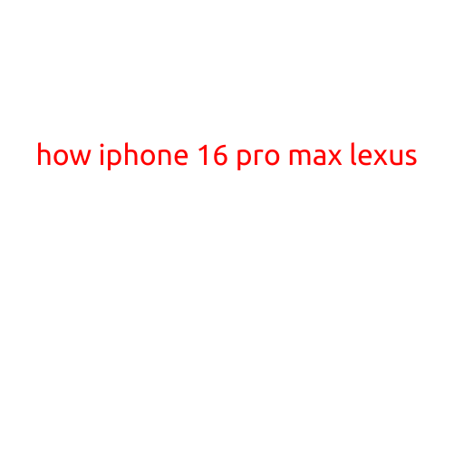 I think there may be an issue with the title you provided. Lexus is a luxury automaker, and it's not likely to be related to an iPhone model. Additionally, Apple has not released an iPhone 16 Pro Max. The latest iPhone models are the iPhone 14 series.