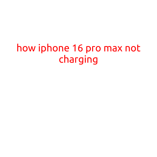 How iPhone 16 Pro Max Not Charging: Troubleshooting and Solutions