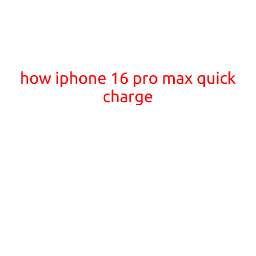 How iPhone 16 Pro Max Quick Charge: A Faster and More Convenient Charging Experience