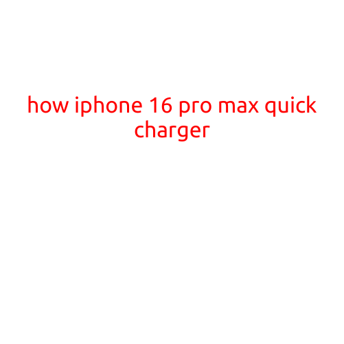 How iPhone 16 Pro Max Quick Charger: A Game-Changer for Power-Hungry Users