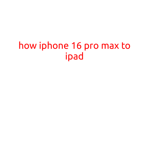 How to Transfer Data from iPhone 16 Pro Max to iPad