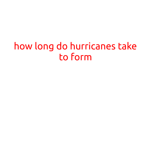 How Long Do Hurricanes Take to Form?