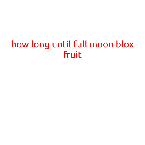 How Long Until Full Moon Blox Fruit?