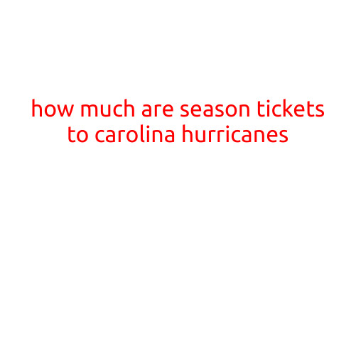 How Much Are Season Tickets to Carolina Hurricanes?