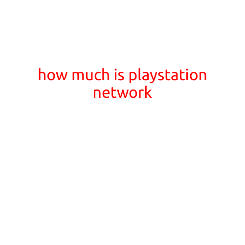 How Much is PlayStation Network?