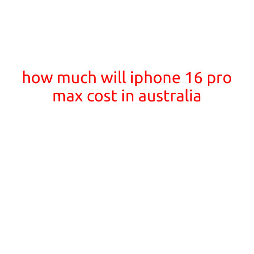 How Much Will iPhone 16 Pro Max Cost in Australia?