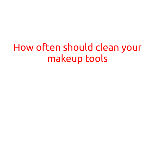 How Often Should You Clean Your Makeup Tools?