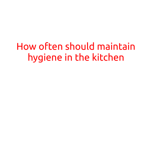 How Often Should You Maintain Hygiene in the Kitchen?