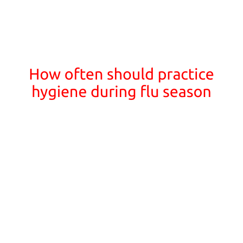 How Often Should You Practice Hygiene During Flu Season?