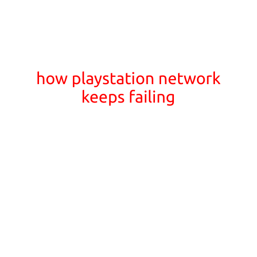 How PlayStation Network Keeps Failing: A Persistent Problem for Gamers