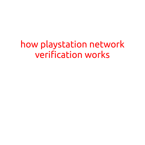 How PlayStation Network Verification Works