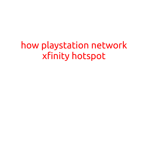 How to Use PlayStation Network's Xfinity Hotspot