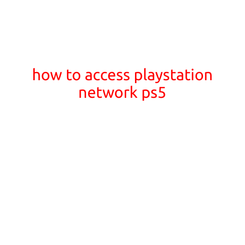 How to Access PlayStation Network (PSN) on PS5