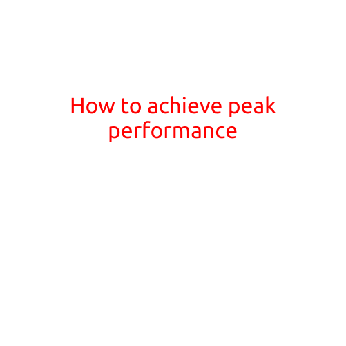 How to Achieve Peak Performance