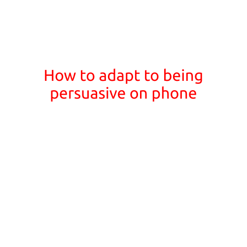 How to Adapt to Being Persuasive on Phone