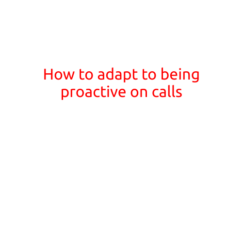 How to Adapt to Being Proactive on Calls