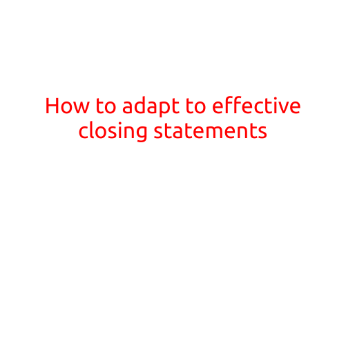 How to Adapt to Effective Closing Statements