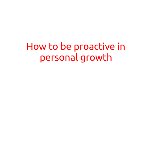 How to be Proactive in Personal Growth