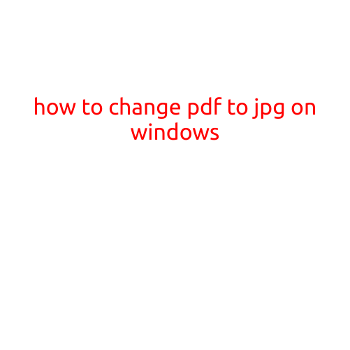 How to Change PDF to JPG on Windows